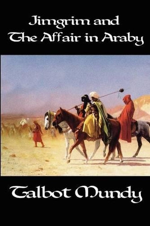 Jimgrim and the Affair in Araby Talbot Mundy 9781557424808
