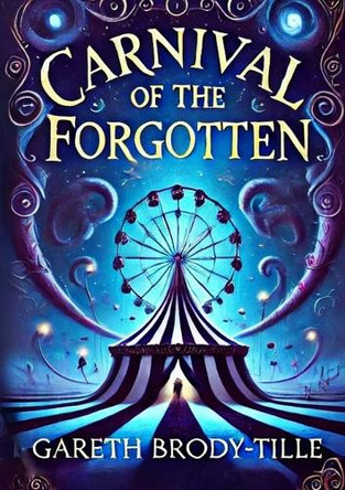 Carnival of the Forgotten by Gareth Brody-Tille