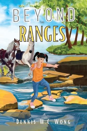 Beyond the Ranges Dennis W C Wong 9798990639065