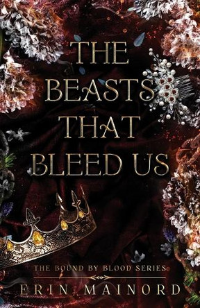The Beasts That Bleed Us by Erin Mainord