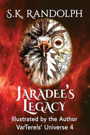 Jaradee's Legacy: Illustrated by the Author S K Randolph 9781962777186