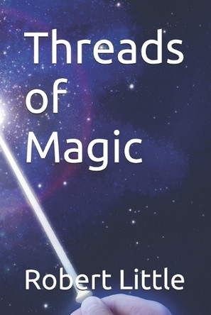 Threads of Magic by Robert Little