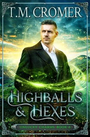 Highballs & Hexes by T M Cromer