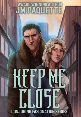 Keep Me Close Jm Paquette 9798823206662