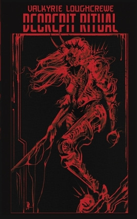 Decrepit Ritual by Valkyrie Loughcrewe