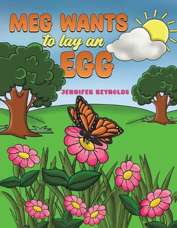 Meg Wants to Lay an Egg by Jennifer Reynolds
