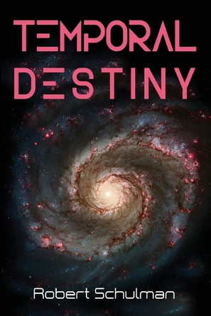 Temporal Destiny Robert Schulman 9781662953545