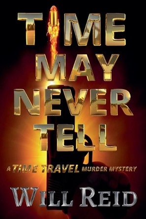 Time May Never Tell by Will Reid