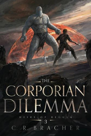 The Corporian Dilemma by C R Bracher