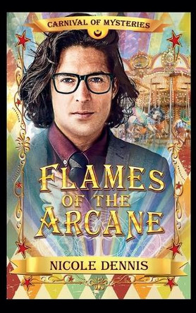 Flames of the Arcane by Nicole Dennis