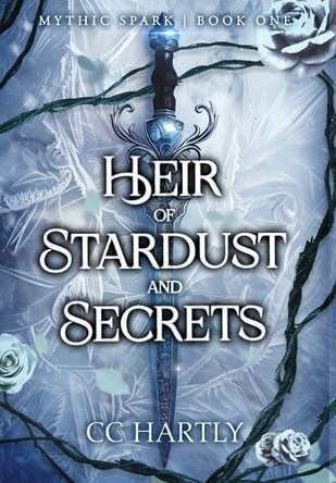 Heir of Stardust and Secrets: A Dark Fantasy Romance CC Hartly 9781949890983