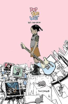 Pop Gun War Volume 2: Chain Letter Farel Dalrymple 9781534301924