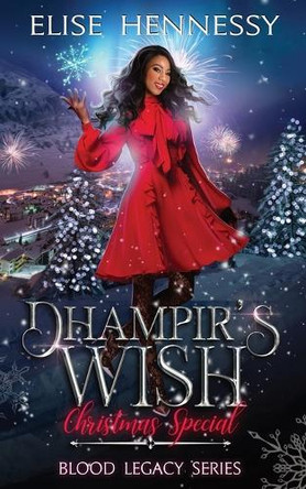 Dhampir's Wish by Elise Hennessy Dhampir's Wish by Elise Hennessy