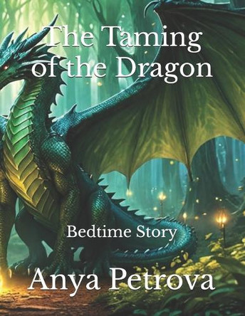The Taming of the Dragon by Anya Petrova