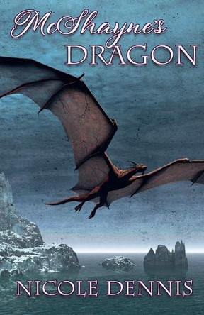 McShayne's Dragon by Nicole Dennis