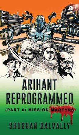 Arihant Reprogrammed (Part 4) by Shubhan Balvally