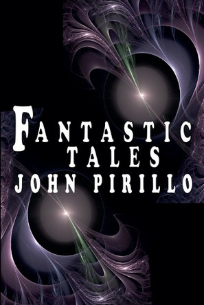 Fantastic Tales John Pirillo 9798227076588