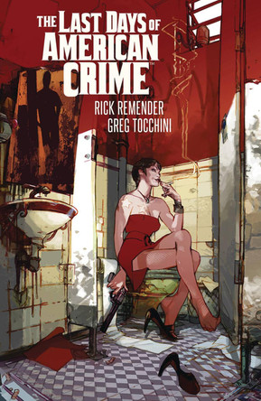 Last Days of American Crime (New Edition) by Rick Remender