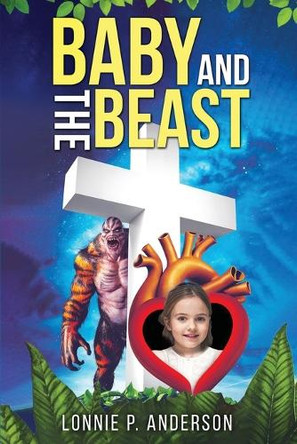 Baby and the Beast by Lonnie P Anderson