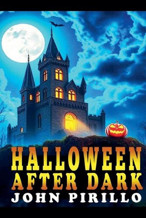 Halloween After Dark by John Pirillo