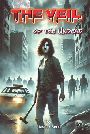 The Veil of the Undead by Jasper Reed