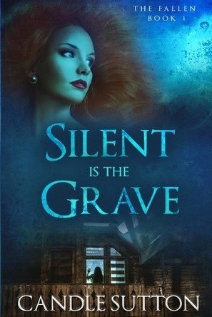 Silent is the Grave by Candle Sutton