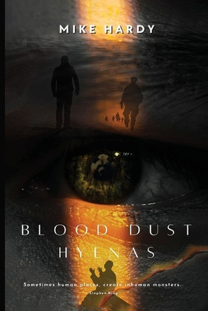 Blood Dust Hyenas Mike Hardy 9781836635802