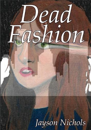 Dead Fashion Jayson Nichols 9781304145130