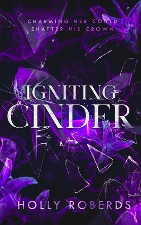 Igniting Cinder by Holly Roberds