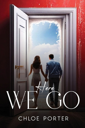 Here We Go by Chloe Porter Here We Go by Chloe Porter
