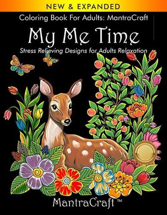 Coloring Book for Adults: MantraCraft: My Me Time: Stress Relieving Designs for Adults Relaxation Mantracraft 9781945710148