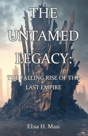 The Untamed Legacy by Elisa Masi