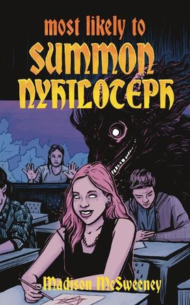 Most Likely to Summon Nyhiloteph by Madison McSweeney
