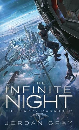 The Infinite Night Book 1: The Happy Marauder Jordan Gray 9798991720908