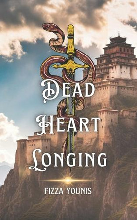 Dead Heart Longing by Fizza Younis