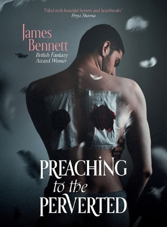 Preaching to the Perverted by James Bennett
