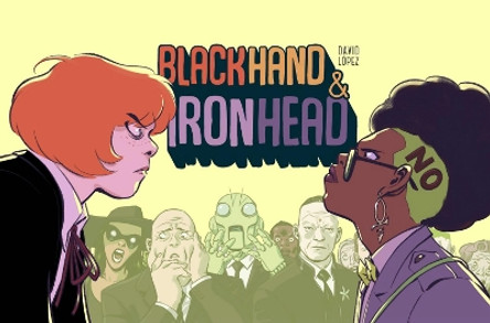 Blackhand & Ironhead Volume 1 David Lopez 9781534316898