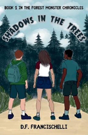 Shadows in the Trees by D F Francischelli