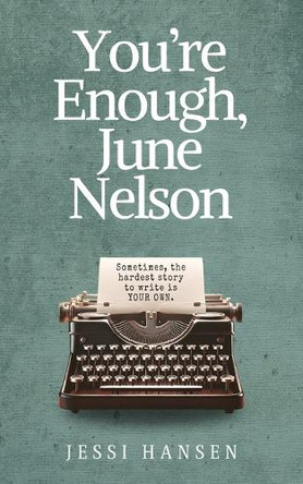 You're Enough, June Nelson by Jessi Hansen