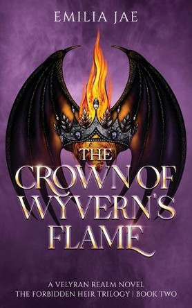 The Crown of Wyvern's Flame Emilia Jae 9798988896821