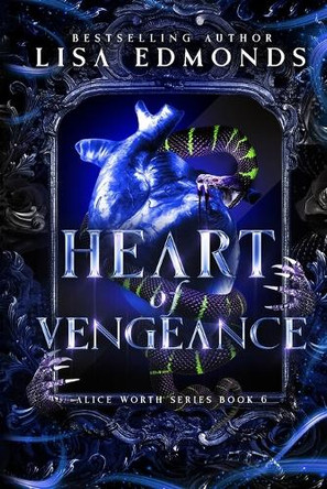 Heart of Vengeance (Alice Worth Book 6) by Lisa Edmonds