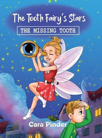 The Tooth Fairy's Stars: The Missing Tooth Cara Pinder 9798330557455