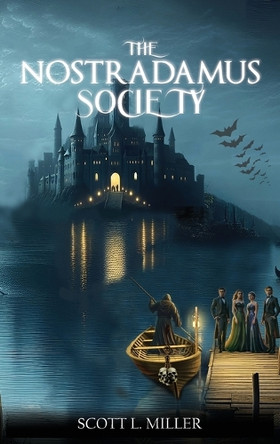 The Nostradamus Society Scott L Miller 9781965134146