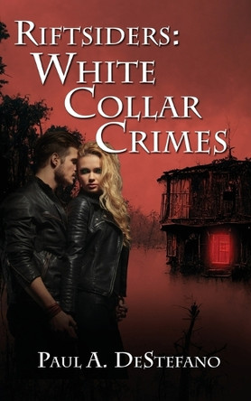 Riftsiders: White Collar Crimes Paul A DeStefano 9781509258710