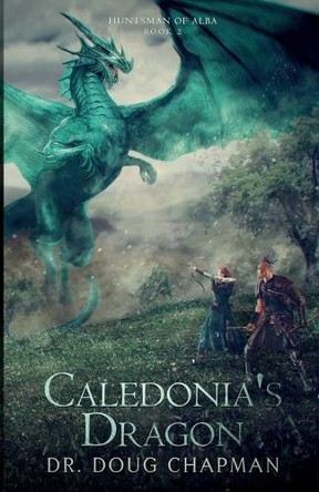 Caledonia's Dragon by Dr Doug Chapman