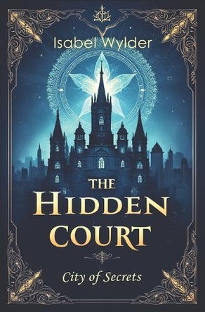 The Hidden Court by Isabel Wylder
