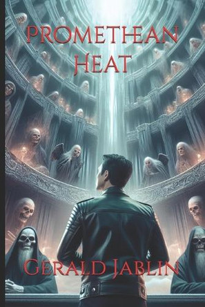 Promethean Heat by Gerald Jablin