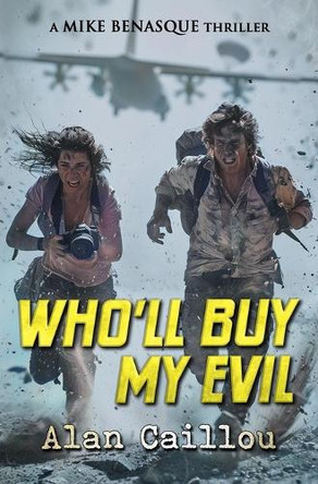 Who'll Buy My Evil: A Mike Benasque Thriller - Book 3 Alan Caillou 9781635296563