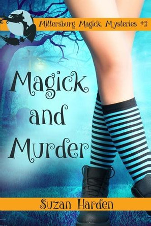 Magick and Murder by Suzan Harden Magick and Murder by Suzan Harden