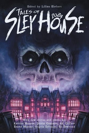 Tales of Sley House 2024 by Lillian Ehrhart
